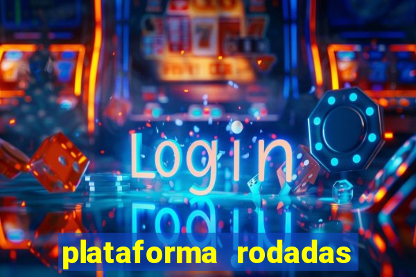 plataforma rodadas gratis sem deposito